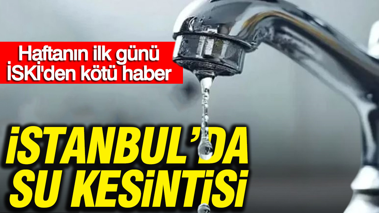 İstanbul’da Su Kesintisi: İSKİ’den Uyarı ve Kesinti Süreleri